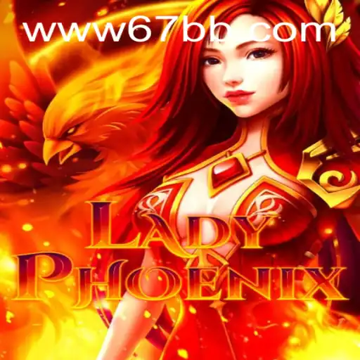 Explorando LadyPhoenix: O Jogo Inovador no Mundo de 67BB.com