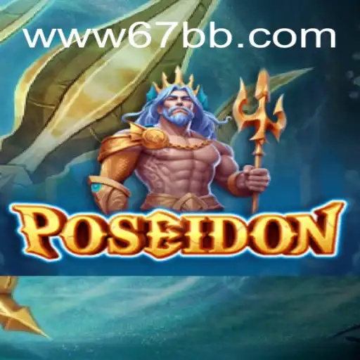Explore o Mundo Aventura de 'Poseidon' e Desafie-se em '67BB.com'